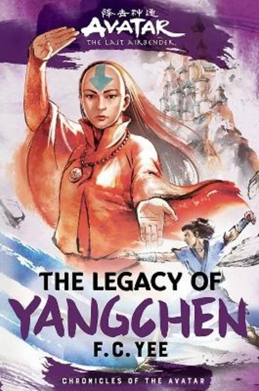 ---Avatar, the Last Airbender: The Legacy of Yangchen (Chronicles of the Avatar Book 4) ---Avatar, the Last Airbender: The Legacy of Yangchen (Chronicles of the Avatar Book 4)
